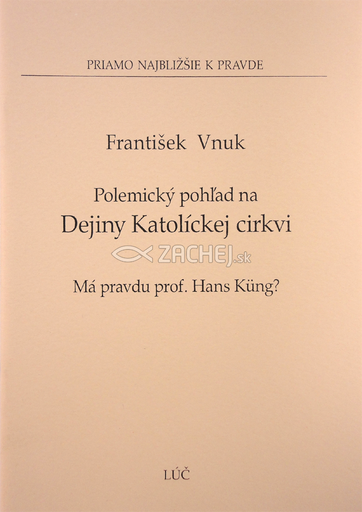 Polemický pohľad na dejiny katolíckej cirkvi | František Vnuk | 0,81 € - obrázok Polemický pohľad na dejiny katolíckej cirkvi