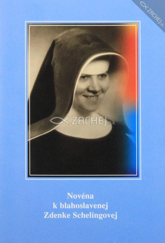 Novéna k blahoslavenej Zdenke Schelingovej | Dominika Galeštoková | 0,51 € - obrázok Novéna k blahoslavenej Zdenke Schelingovej
