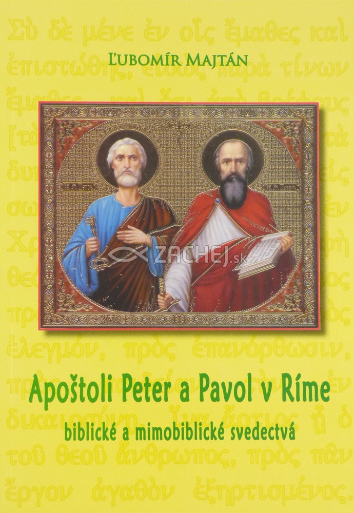 Apoštoli Peter a Pavol v Ríme - Biblické a mimobiblické svedectvá | Ľubomír Majtán | 4,66 € - obrázok Apoštoli Peter a Pavol v Ríme - Biblické a mimobiblické svedectvá
