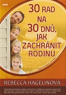 30 rad na 30 dnů - Jak zachránit rodinu | Rebecca Hagelinová | 13,19 € - obrázok 30 rad na 30 dnů - Jak zachránit rodinu