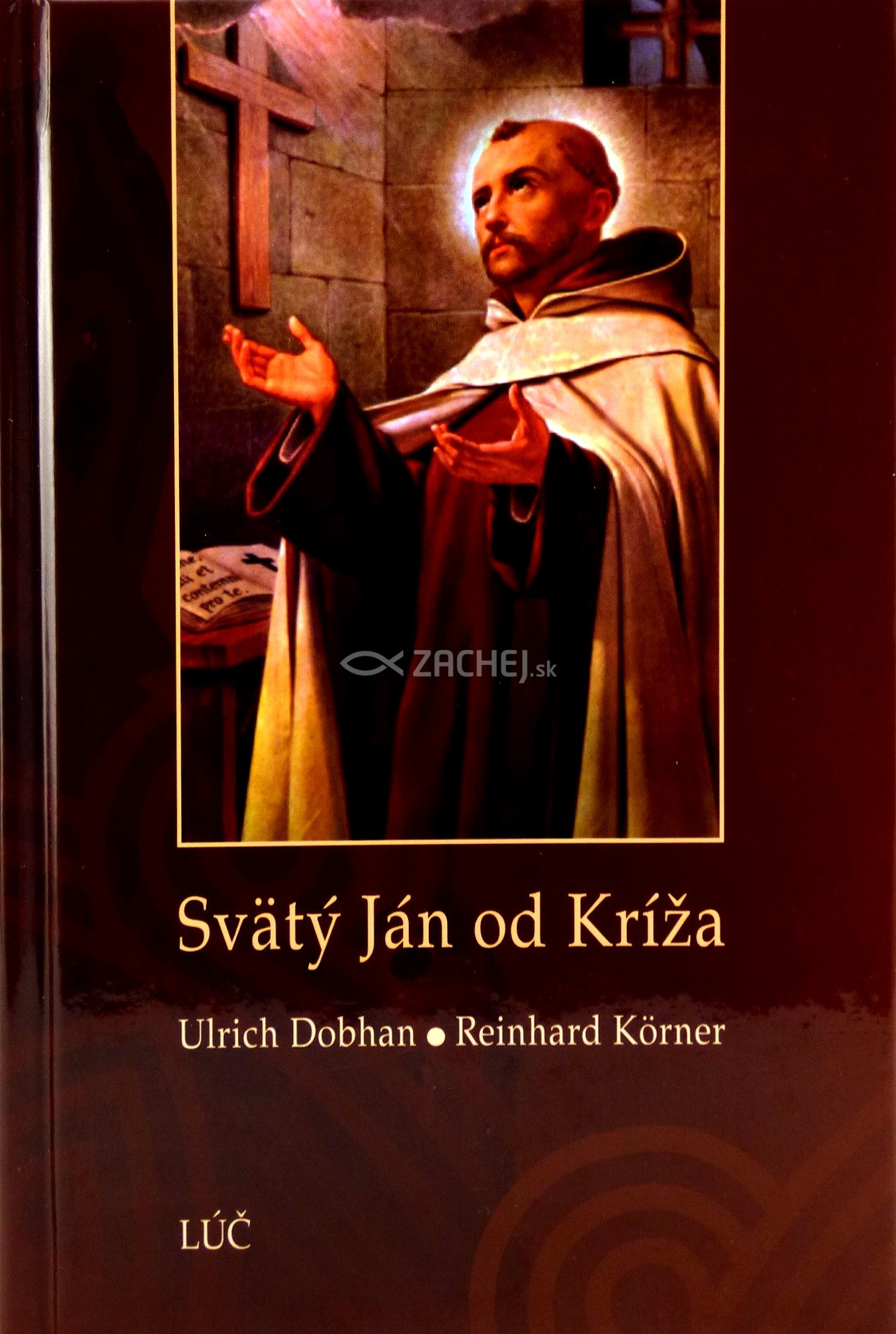 Svätý Ján od Kríža | Ulrich Dobhan Reinhard Körner | 7,28 € - obrázok Svätý Ján od Kríža