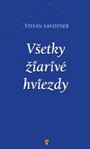 Všetky žiarivé hviezdy | Štefan Sandtner | 2,72 € - obrázok Všetky žiarivé hviezdy