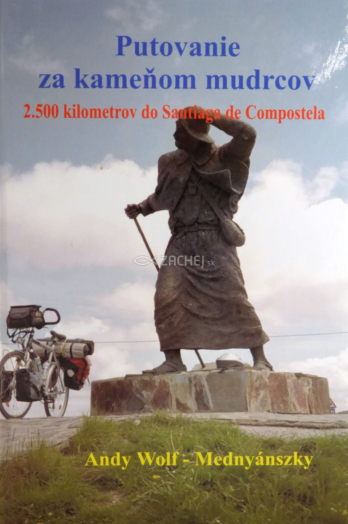Putovanie za kameňom mudrcov - 2.500 kilometrov do Santiaga de Compostela | Andy Wolf-Mednyánszky | 3,90 € - obrázok Putovanie za kameňom mudrcov - 2.500 kilometrov do Santiaga de Compostela
