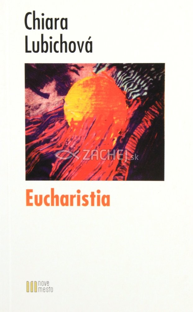 Eucharistia | Chiara Lubichová | 3,54 € - obrázok Eucharistia