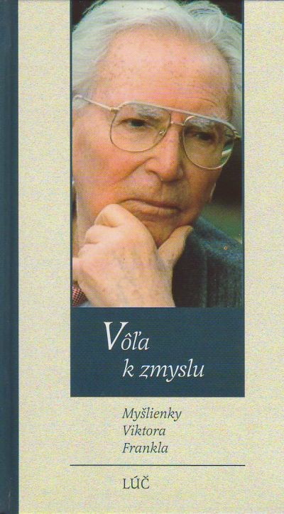 Vôľa k zmyslu - Myšlienky Viktora E. Frankla | Viktor E. Frankl | 3,86 € - obrázok Vôľa k zmyslu - Myšlienky Viktora E. Frankla