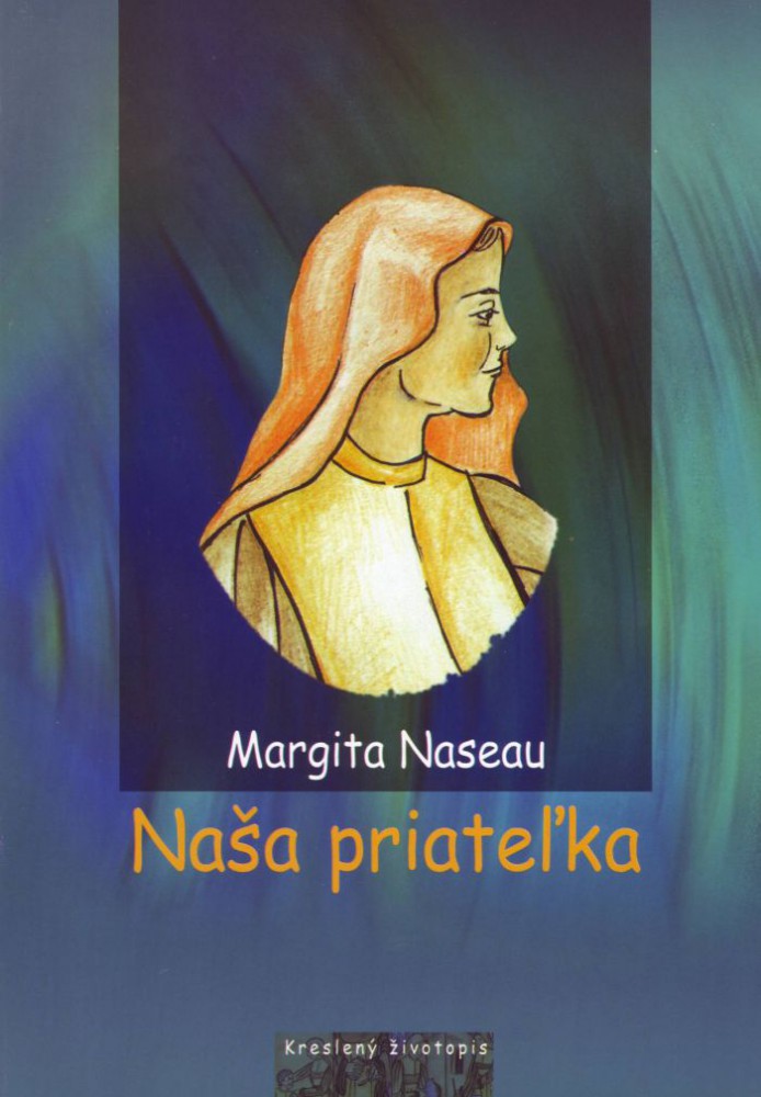 Naša priateľka - Margita Naseau | 2,03 € - obrázok Naša priateľka - Margita Naseau