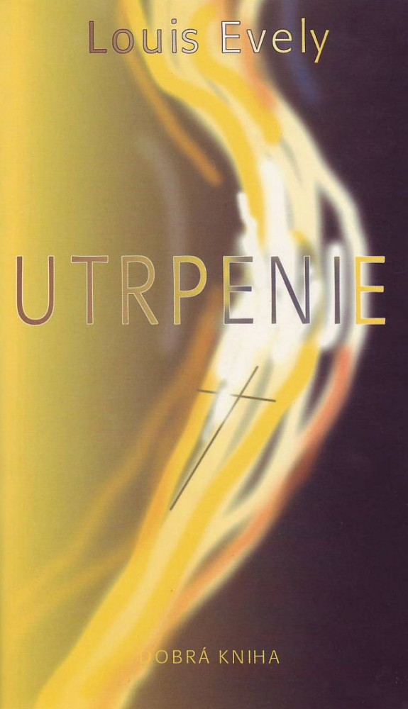 Utrpenie | Louis Evely | 3,35 € - obrázok Utrpenie