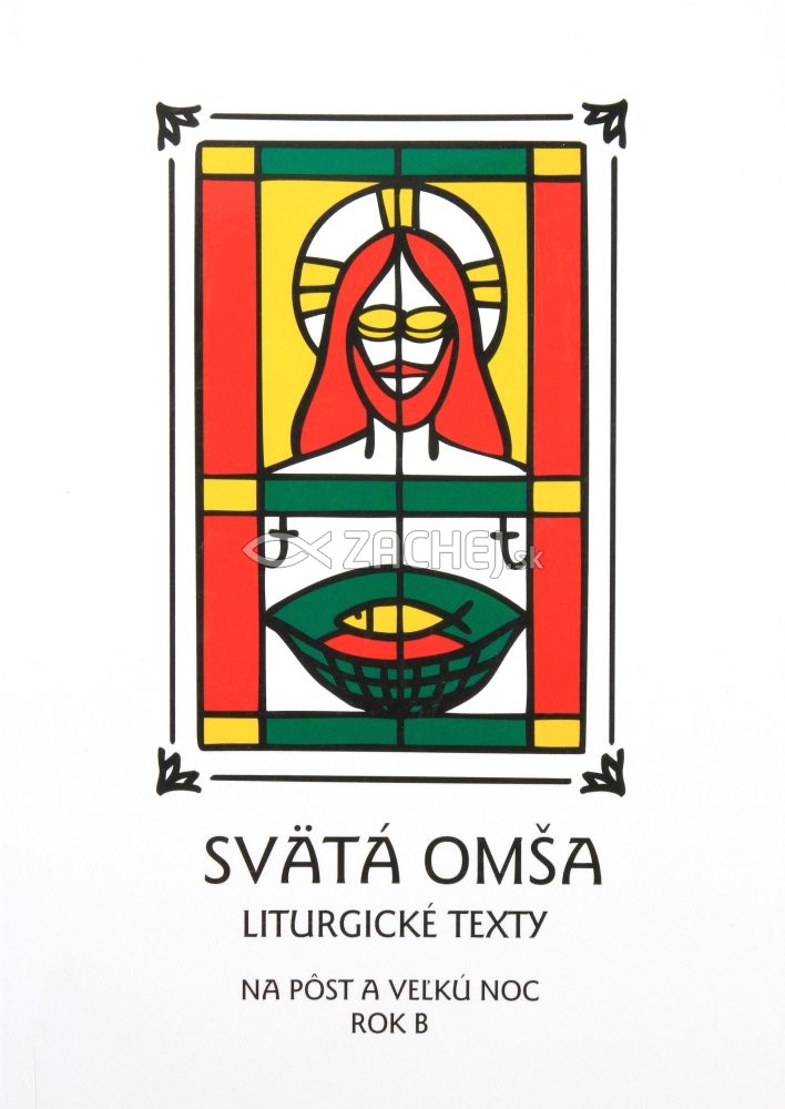 Svätá Omša (pôst a Veľká noc - rok B) - Liturgické texty | Martin Uháľ (ed.) | 3,15 € - obrázok Svätá Omša (pôst a Veľká noc - rok B) - Liturgické texty