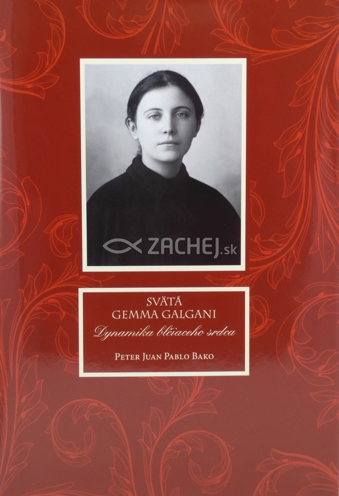 Svätá Gemma Galgani - Dynamika blčiaceho srdca | Peter Juan Pablo Bako | 12,51 € - obrázok Svätá Gemma Galgani - Dynamika blčiaceho srdca