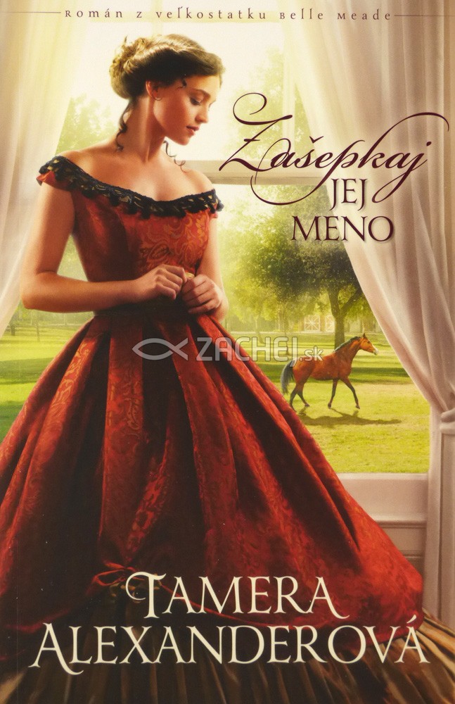 Zašepkaj jej meno - Román z veľkostatku Belle Meade | Tamera Alexander | 13,48 € - obrázok Zašepkaj jej meno - Román z veľkostatku Belle Meade