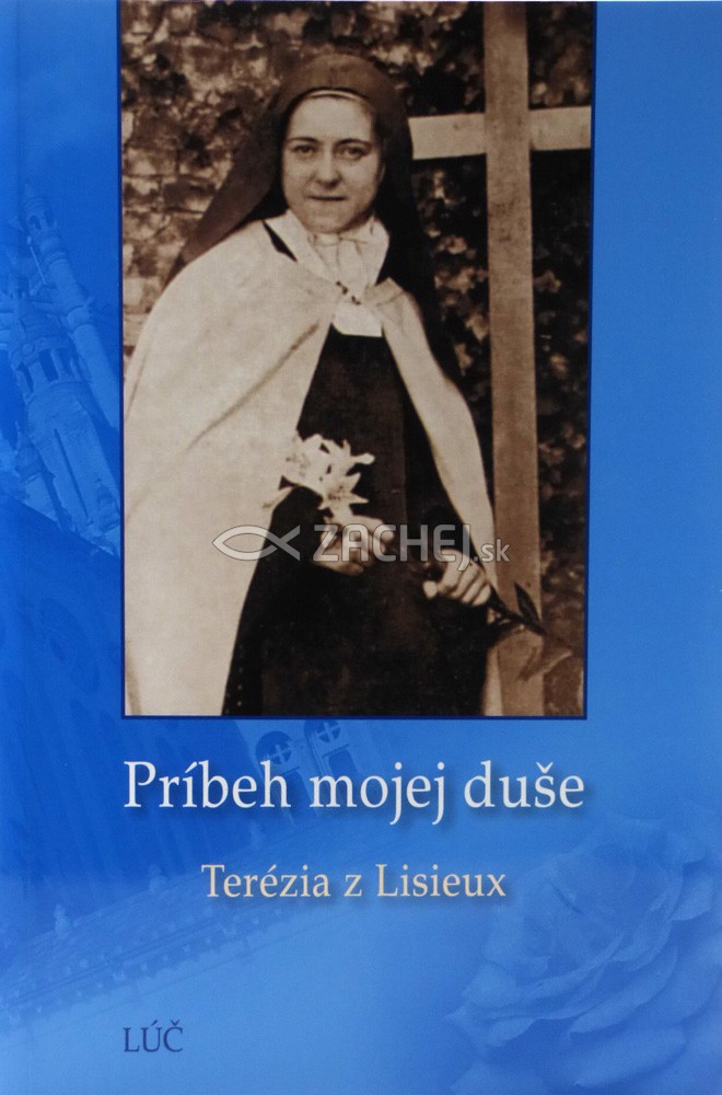 Príbeh mojej duše (mäkká väzba) - Súborné dielo, 1. zväzok, 2. prepracované vydanie | Terézia z Lisieux | 7,28 € - obrázok Príbeh mojej duše (mäkká väzba) - Súborné dielo, 1. zväzok, 2. prepracované vydanie