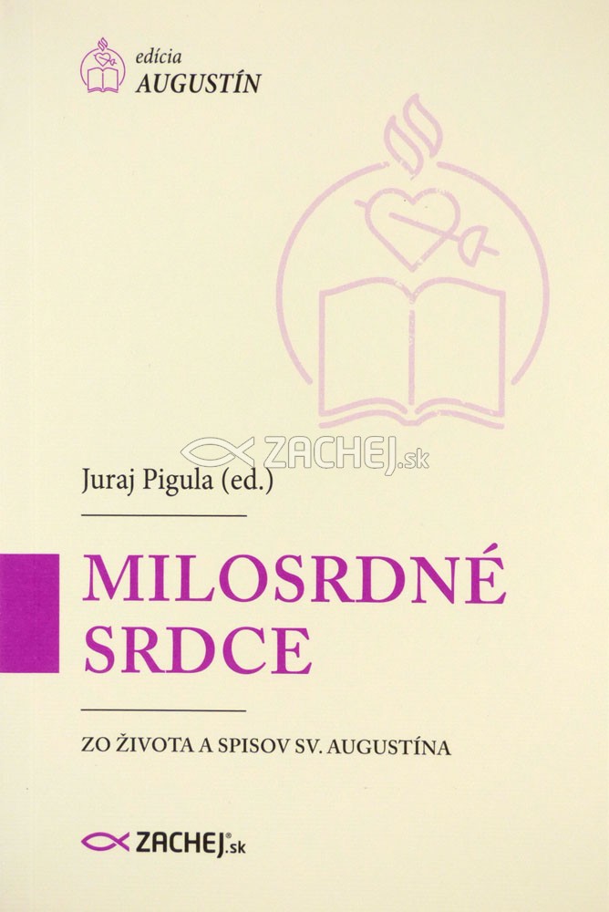 Milosrdné srdce - Zo života a spisov sv. Augustína | Juraj Pigula (ed.) | 4,31 € - obrázok Milosrdné srdce - Zo života a spisov sv. Augustína