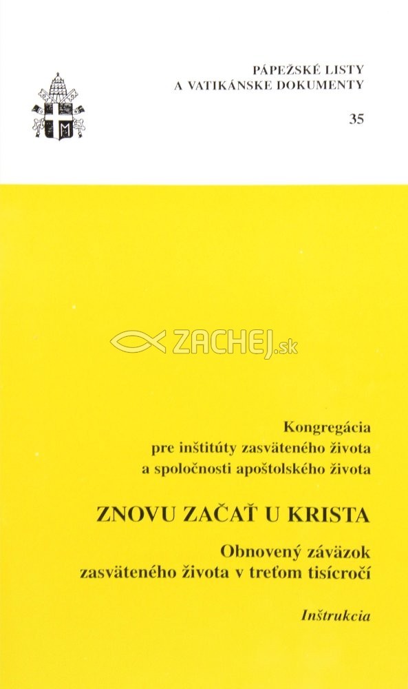 Znovu začať u Krista - Obnovený záväzok zasväteného života v treťom tisícročí | 1,87 € - obrázok Znovu začať u Krista - Obnovený záväzok zasväteného života v treťom tisícročí