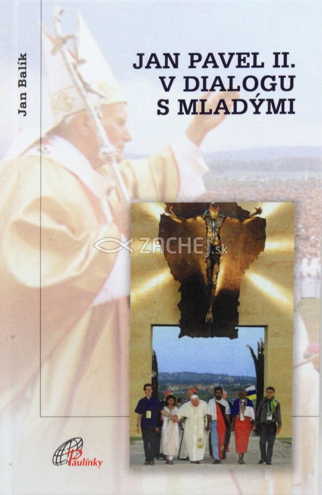 Jan Pavel II. v dialogu s mladými | Jan Balík | 8,05 € - obrázok Jan Pavel II. v dialogu s mladými