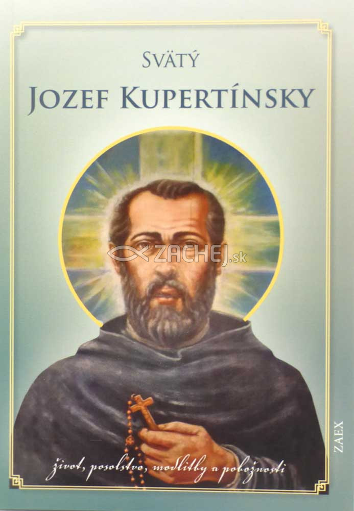 Svätý Jozef Kupertínsky - Život, posolstvo, modlitby a pobožnosti | Ľudovít Gabriš (ed.) | 1,46 € - obrázok Svätý Jozef Kupertínsky - Život, posolstvo, modlitby a pobožnosti