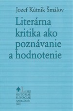 Literárna kritika ako poznávanie a hodnotenie | Jozef Kútnik Šmálov | 8,69 € - obrázok Literárna kritika ako poznávanie a hodnotenie