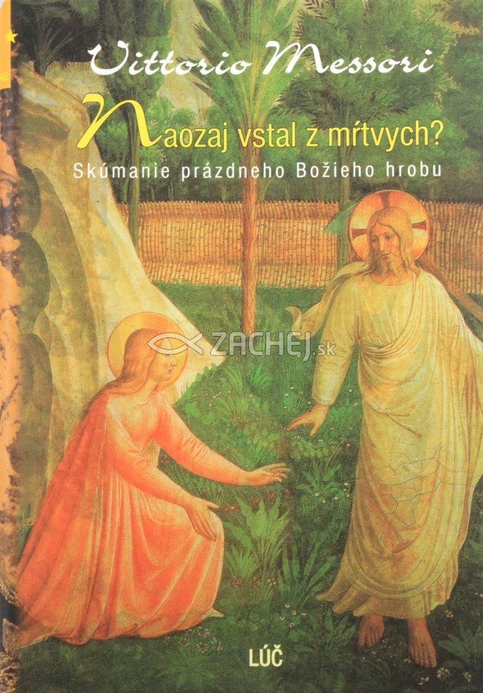 Naozaj vstal z mŕtvych? - Skúmanie prázdneho Božieho hrobu | Vittorio Messori | 7,08 € - obrázok Naozaj vstal z mŕtvych? - Skúmanie prázdneho Božieho hrobu