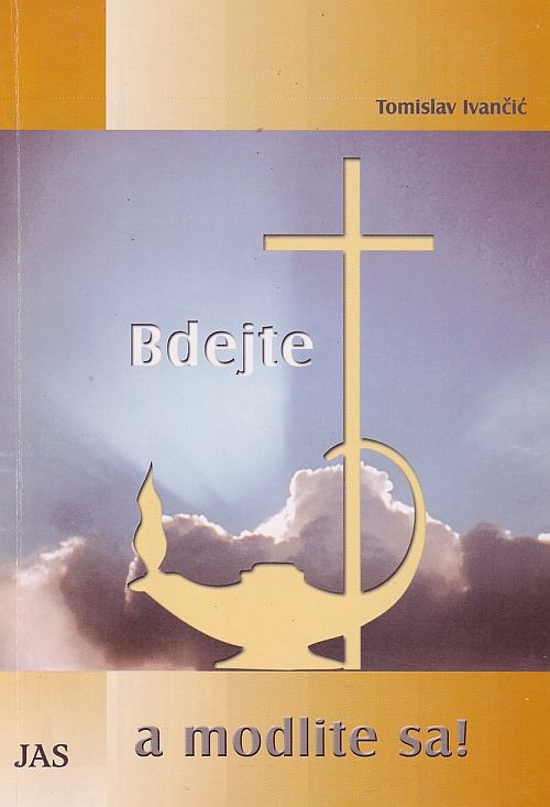 Bdejte a modlite sa! | Tomislav Ivančić | 3,59 € - obrázok Bdejte a modlite sa!