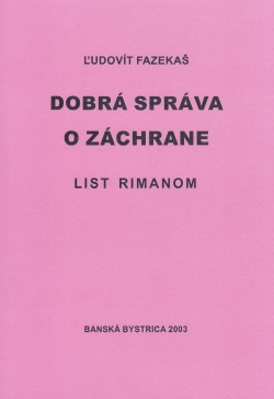 Dobrá správa o záchrane - List Rimanom | Ľudovít Fazekaš | 5,81 € - obrázok Dobrá správa o záchrane - List Rimanom