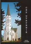 Cez utrpenie | Anton Lauček | 6,40 € - obrázok Cez utrpenie