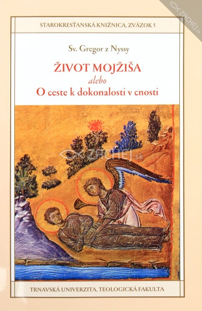 Život Mojžiša alebo O ceste k dokonalosti v cnosti - Starokresťanská knižnica, zväzok 5 | Sv. Gregor z Nyssy | 12,61 € - obrázok Život Mojžiša alebo O ceste k dokonalosti v cnosti - Starokresťanská knižnica, zväzok 5