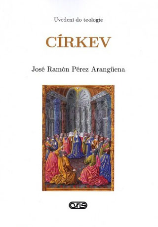 Církev - Uvedení do teologie | José Ramón Pérez Arangüena | 6,31 € - obrázok Církev - Uvedení do teologie