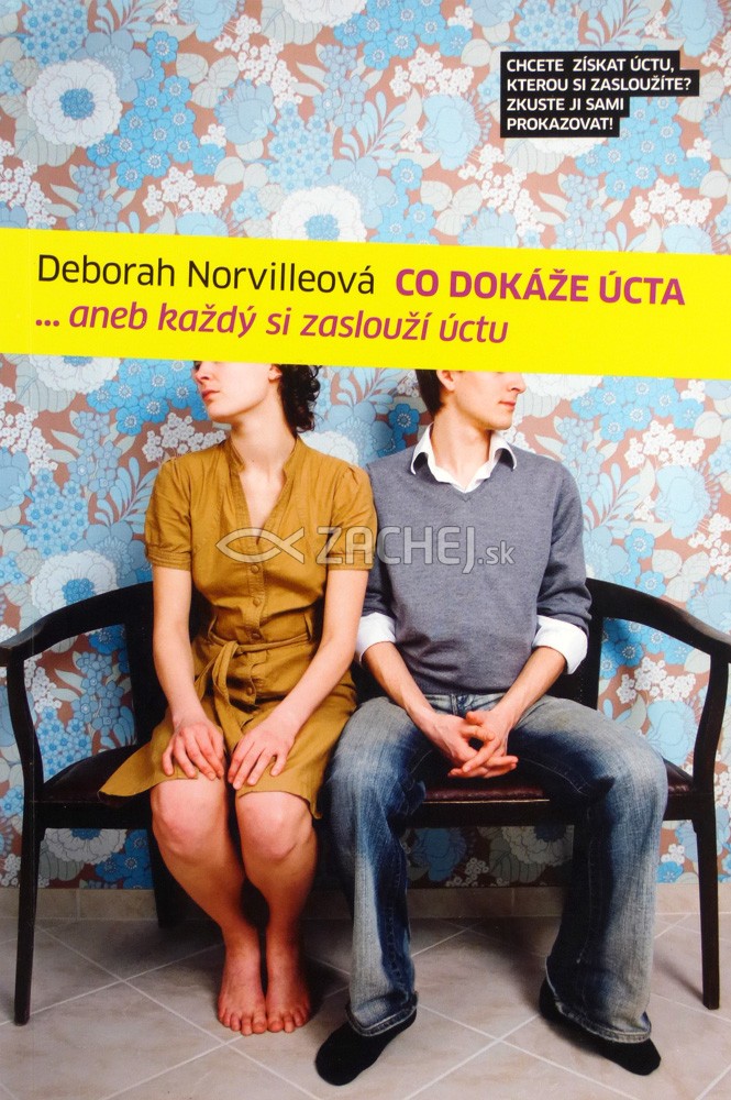 Co dokáže úcta - ... aneb každý si zaslouží úctu | Deborah Norvilleová | 8,25 € - obrázok Co dokáže úcta - ... aneb každý si zaslouží úctu