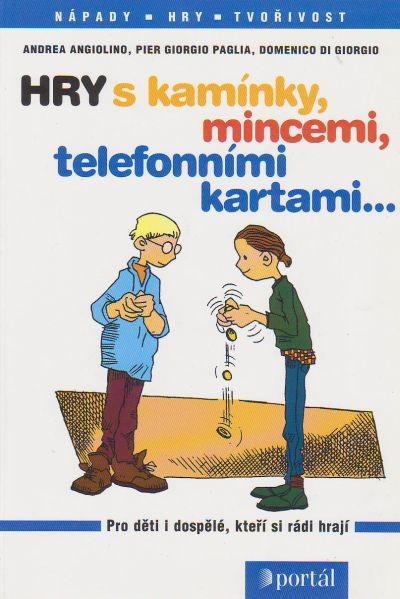 Hry s kamínky, mincemi, telefónními kartami... - Pro děti i dospělé, kteří si rádi hrají | Andrea Angiolino Pier Giorgio Paglia Domenico Di Giorgio | 9,56 € - obrázok Hry s kamínky, mincemi, telefónními kartami... - Pro děti i dospělé, kteří si rádi hrají