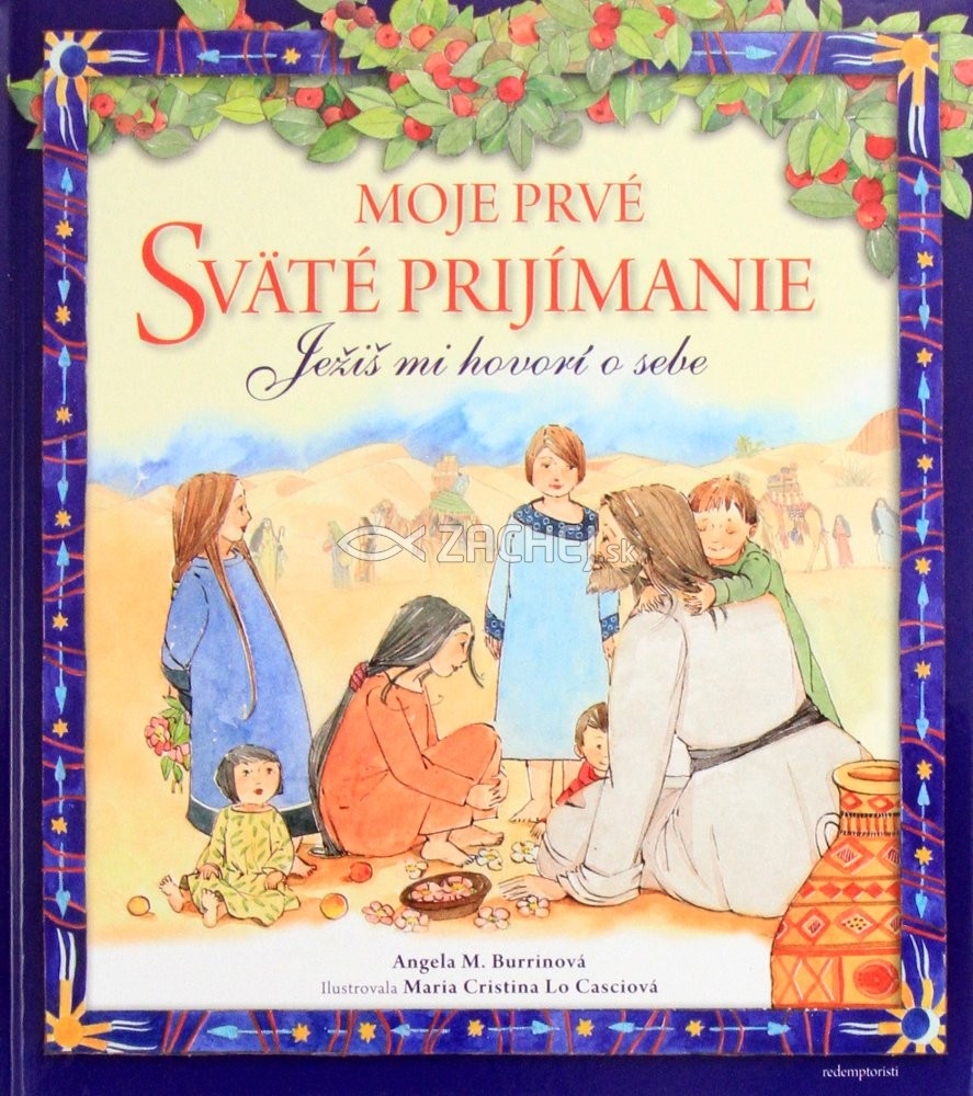 Moje prvé sväté prijímanie - Ježiš mi hovorí o sebe | Angela A. Burrinová | 5,24 € - obrázok Moje prvé sväté prijímanie - Ježiš mi hovorí o sebe