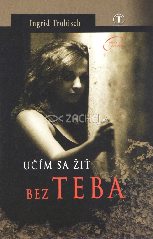 Učím sa žiť bez teba | Ingrid Trobisch | 4,95 € - obrázok Učím sa žiť bez teba