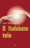 O ľudskom tele | Carlo Maria Martini | 0,57 € - obrázok O ľudskom tele