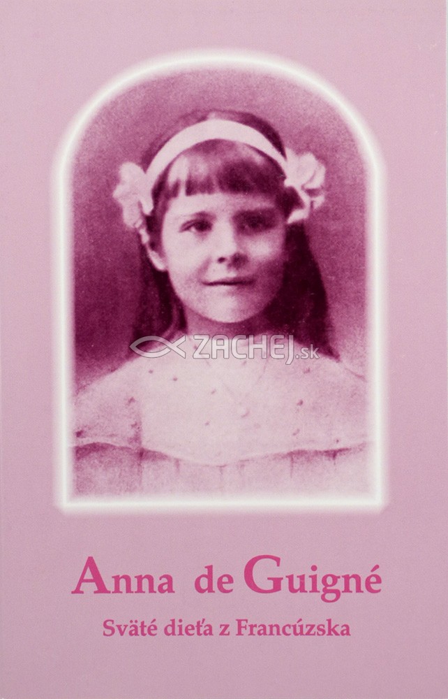 Anna de Guigné - Sväté dieťa z Francúzka | Mikuláš Havrilla (ed.) | 1,03 € - obrázok Anna de Guigné - Sväté dieťa z Francúzka