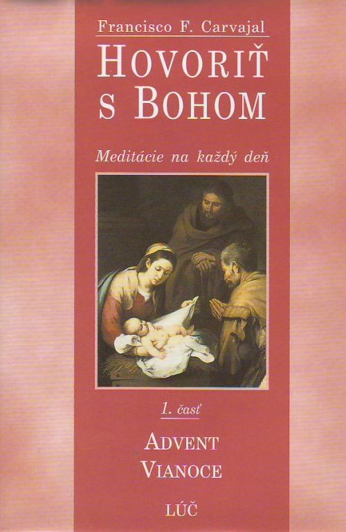 Hovoriť s Bohom 1. časť - Advent a Vianoce | Francisco Fernández Carvajal | 5,76 € - obrázok Hovoriť s Bohom 1. časť - Advent a Vianoce