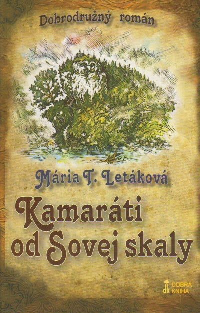 Kamaráti od Sovej skaly - Dobrodružný román | Mária T. Letáková | 3,39 € - obrázok Kamaráti od Sovej skaly - Dobrodružný román