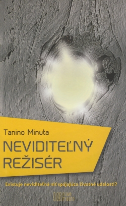 Neviditeľný režisér - Existuje neviditeľná niť spájajúca životné udalosti? | Tanino Minuta | 4,07 € - obrázok Neviditeľný režisér - Existuje neviditeľná niť spájajúca životné udalosti?