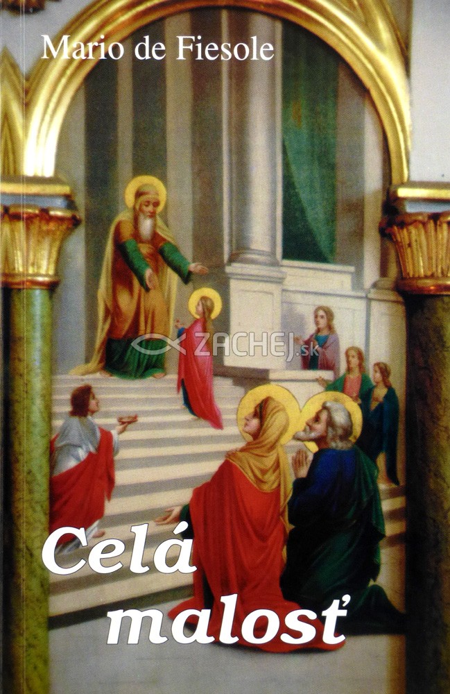 Celá malosť - Život Celá malosť - Život