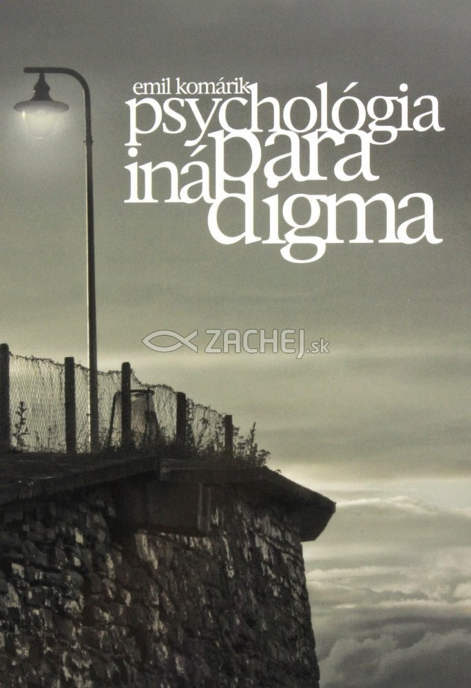 Psychológia iná paradigma | Emil Komárik | 7,76 € - obrázok Psychológia iná paradigma