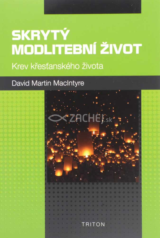 Skrytý modlitební život - Krev křesťanského života | David Martin Maclntyre | 6,69 € - obrázok Skrytý modlitební život - Krev křesťanského života