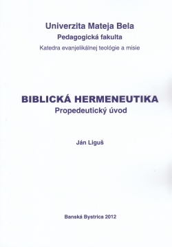Biblická hermeneutika | Ján Liguš | 10,18 € - obrázok Biblická hermeneutika