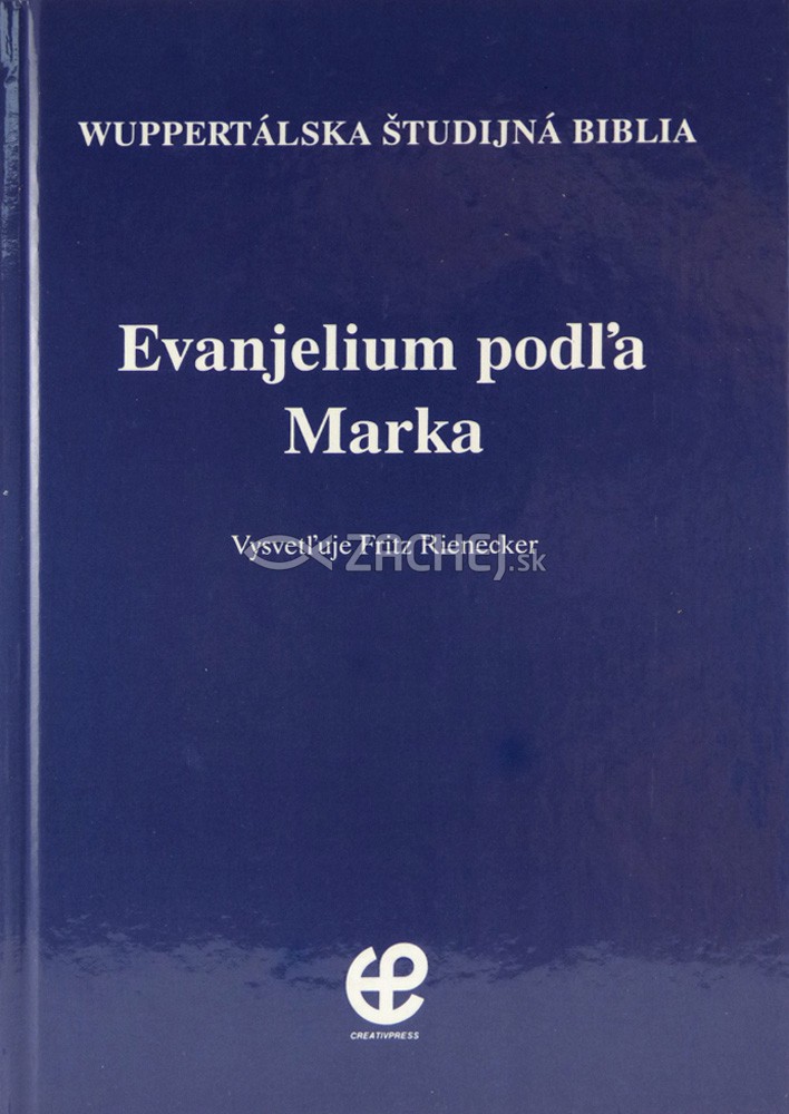 Evanjelium podľa Marka - Wuppertálska študijná Biblia | Fritz Rienecker | 4,19 € - obrázok Evanjelium podľa Marka - Wuppertálska študijná Biblia