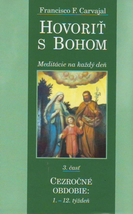 Hovoriť s Bohom 3. časť - Cezročné obdobie: 1. - 12. týždeň | Francisco F. Carvajal | 6,73 € - obrázok Hovoriť s Bohom 3. časť - Cezročné obdobie: 1. - 12. týždeň