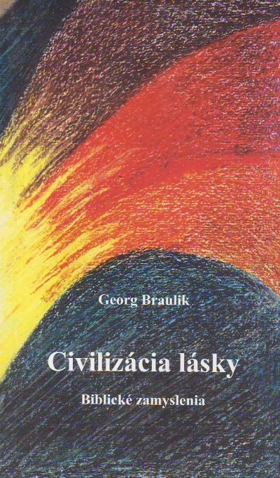 Civilizácia lásky - Biblické zamyslenia | Georg Braulik | 4,37 € - obrázok Civilizácia lásky - Biblické zamyslenia