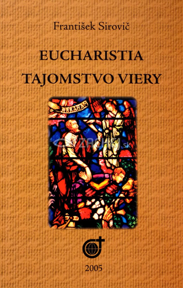 Eucharistia - Tajomstvo viery | František Sirovič | 7,76 € - obrázok Eucharistia - Tajomstvo viery