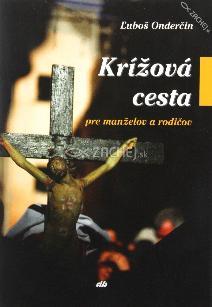 Krížová cesta pre manželov a rodičov | Ľuboš Onderčin | 1,50 € - obrázok Krížová cesta pre manželov a rodičov