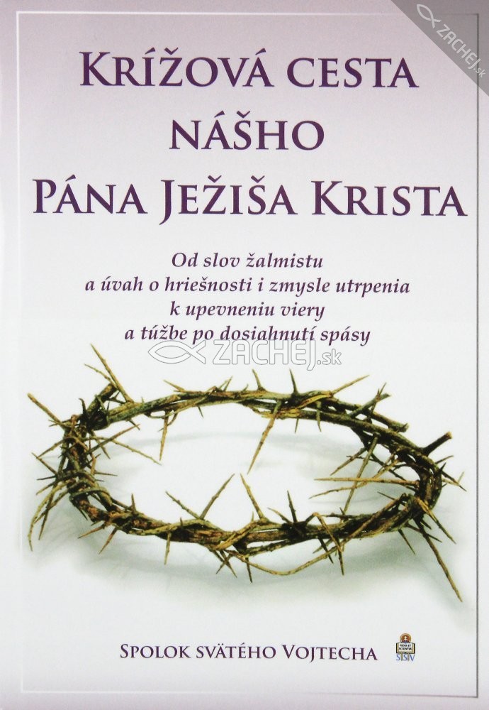 Krížová cesta nášho Pána Ježiša Krista - Od slov žalmistu a úvah o hriešnosti i zmysle utrpenia k upevneniu viery a túžbe po dosiahnutí spásy | Peter Lenčéš | 0,97 € - obrázok Krížová cesta nášho Pána Ježiša Krista - Od slov žalmistu a úvah o hriešnosti i zmysle utrpenia k upevneniu viery a túžbe po dosiahnutí spásy