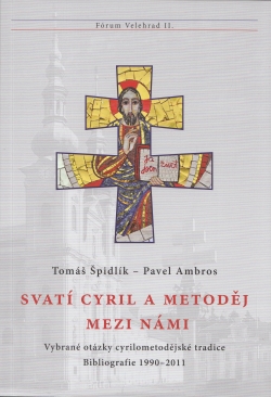 Svatí Cyril a Metoděj mezi námi - Vybrané otázky cyrilometodějské tradice. Bibliografie 1990 – 2011 | Pavel Ambros Tomáš Špidlík | 7,76 € - obrázok Svatí Cyril a Metoděj mezi námi - Vybrané otázky cyrilometodějské tradice. Bibliografie 1990 – 2011