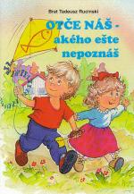 Otče náš - Akého ešte nepoznáš | Tadeusz Rucinski | 1,46 € - obrázok Otče náš - Akého ešte nepoznáš
