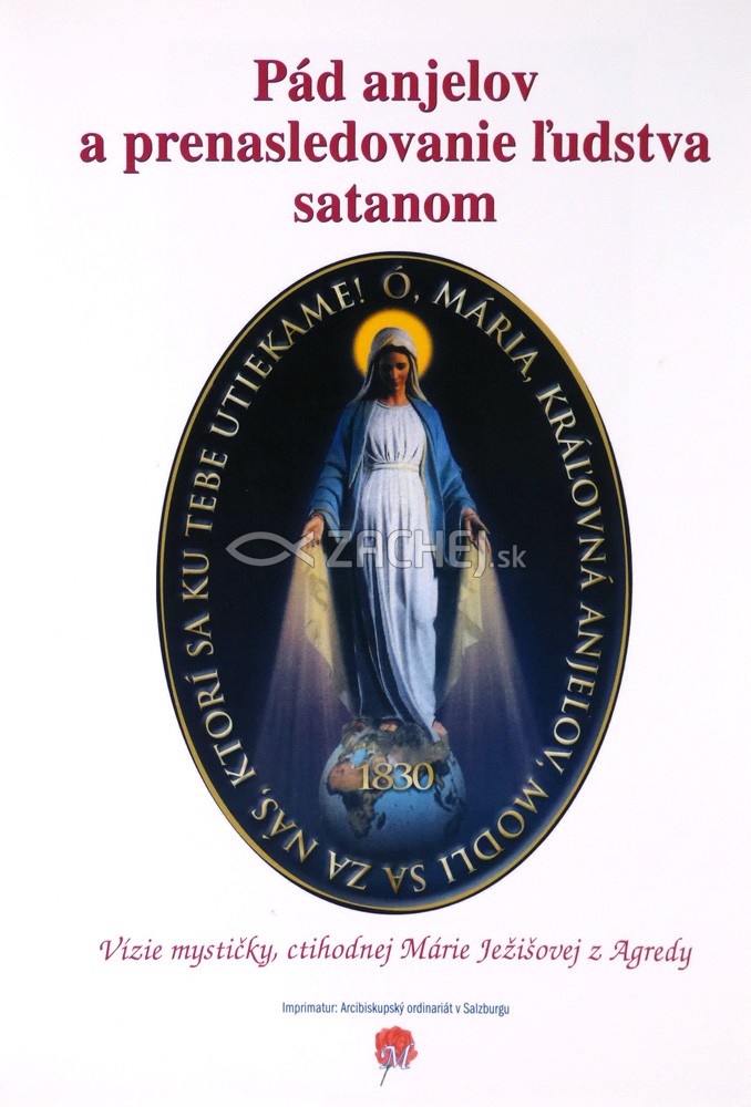 Pád anjelov a prenasledovanie ľudstva satanom - Vízie mystičky, ctihodnej Márie Ježišovej z Agredy | 2,91 € - obrázok Pád anjelov a prenasledovanie ľudstva satanom - Vízie mystičky, ctihodnej Márie Ježišovej z Agredy