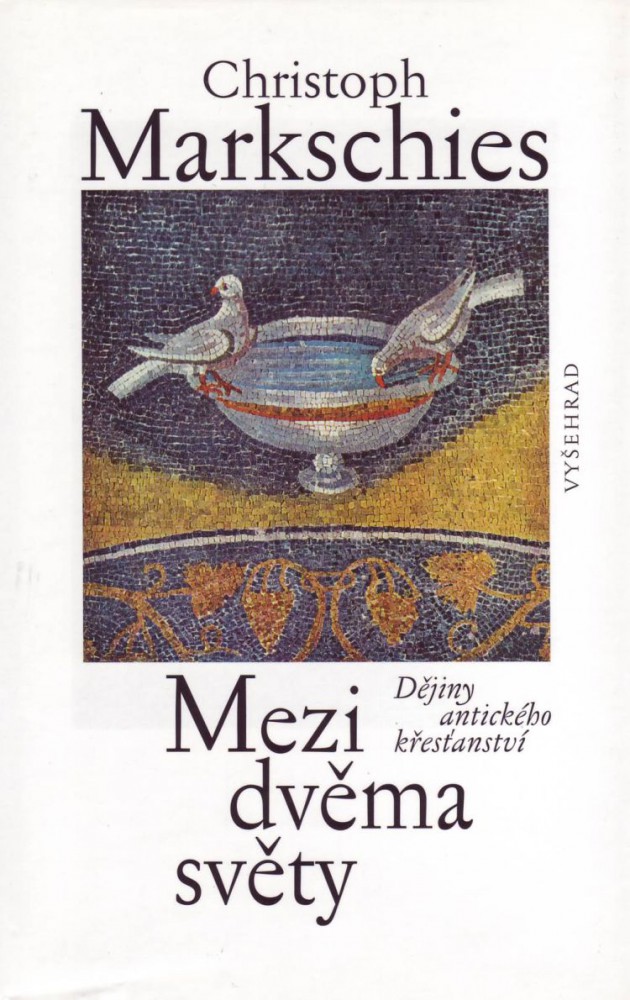 Mezi dvěma světy - Dějiny antického křesťanství | Christoph Markschies | 13,62 € - obrázok Mezi dvěma světy - Dějiny antického křesťanství