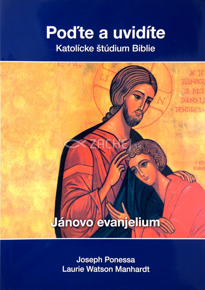 Poďte a uvidíte - Jánovo evanjelium - Katolícke štúdium Biblie | Joseph Ponessa Laurie Watson Manhardt | 8,73 € - obrázok Poďte a uvidíte - Jánovo evanjelium - Katolícke štúdium Biblie